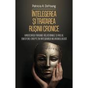 Intelegerea si tratarea rusinii cronice - Patricia DeYoung