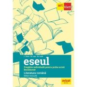 Bacalaureat. ESEUL. LITERATURA ROMÂNĂ. Pregătire individuală pentru proba scrisă