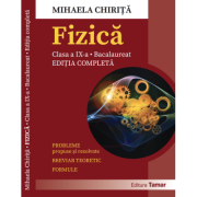 Fizica, culegere de probleme propuse si rezolvate pentru clasa a 9-a si BACALAUREAT si Mic breviar teoretic si formule. editie completa - Mihaela Chirita