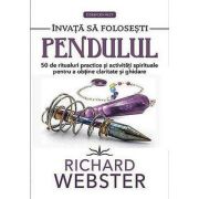 Invata sa folosesti Pendulul - Richard Webster