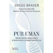 Pur uman - Gregg Braden