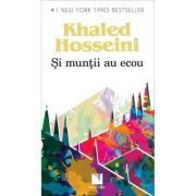 Si muntii au ecou - Khaled Hosseini