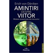 Amintiri despre viitor - Erich von Daniken