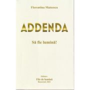Addenda. Sa fie lumina – Florentina Mateescu