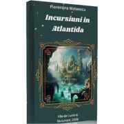Incursiuni in Atlantida - Florentina Mateescu