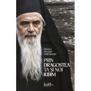 Prin dragostea ta si noi iubim - Sfantul Nicolae Velimirovici