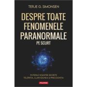 Despre toate fenomenele paranormale, pe scurt - Terje G. Simonsen