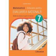 Matematica. Simulare Evaluare Nationala - Clasa 7 - Daniela Stoica