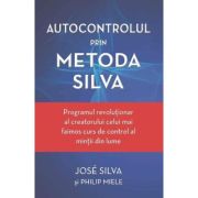Autocontrolul prin Metoda Silva - Jose Silva