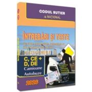 Intrebari si teste 2026. Pentru obtinerea permisului de conducere auto. Categoriile C, CE si D, DE. Camioane, Autobuze