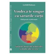 Vindeca-te singur cu sarurile vietii - ghid practic si informativ