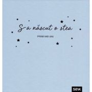 S-a născut o stea. Carte cadou bebeluși (băiețel)