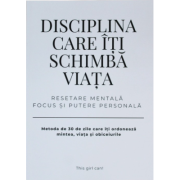 Disciplina care îți schimbă viața - Jurnal de Reconstrucție