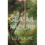 Glasul padurii - Liz Moore