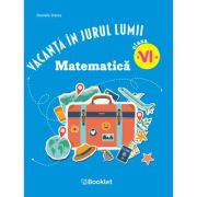 Vacanta in jurul lumii. Matematica, clasa a 6-a. Editia 2026 - Daniela Stoica