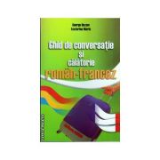 Ghid de conversatie si calatorie roman - francez - George Huzum, Ecaterina Marin