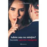 Iubim sau ne mintim?