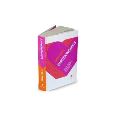 Emotionomics Cum să câştigi inimile şi minţile oamenilor