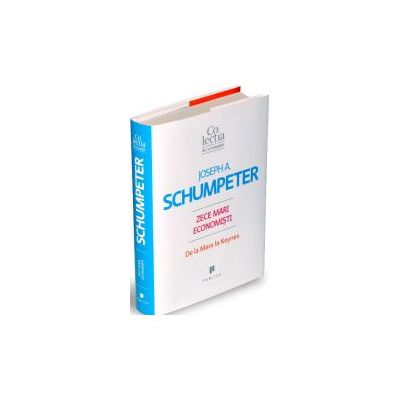 Zece mari economişti De la Marx la Keynes