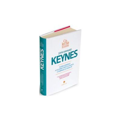 Teoria generală a ocupării forţei de muncă, a dobânzii şi a banilor