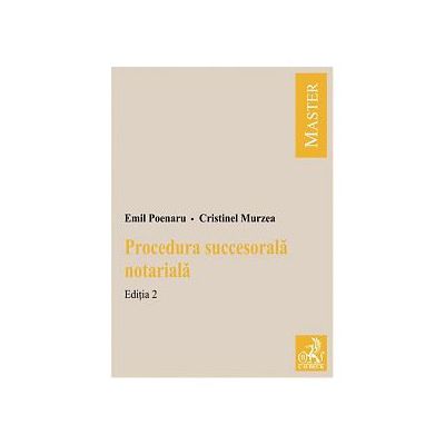 Procedura succesorala notariala. Editia 2