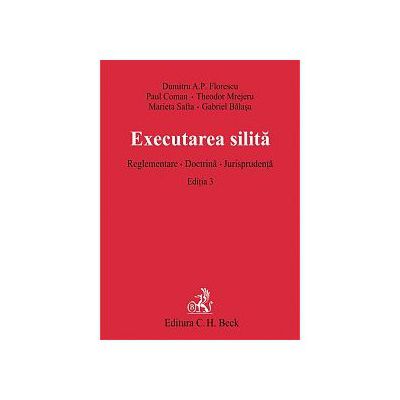 Executarea silita. Reglementare. Doctrina. Jurisprudenta. Editia 3