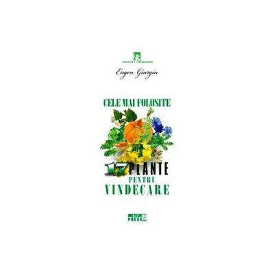 Cele mai folosite 17 plante pentru vindecare