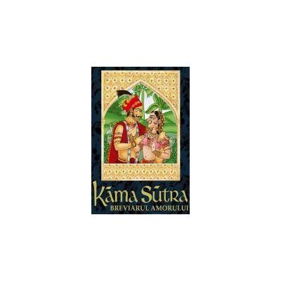 Kama Sutra. Breviarul amorului de Vatsayayana