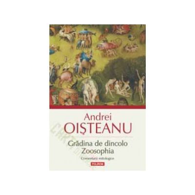 Gradina de dincolo. Zoosophia. Comentarii mitologice