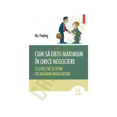 Cum sa obtii maximum in orice negociere