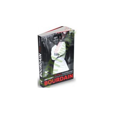 Kitchen Confidential. Aventuri din intimitatea restaurantelor