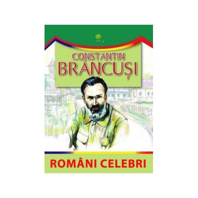 Romani celebri - Constantin Brancusi