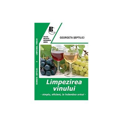 Limpezirea vinului - Simplu, eficient,la indemana oricui