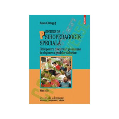 Sinteze de psihopedagogie speciala. Ghid pentru concursuri si examene de obtinere a gradelor didactice