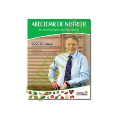 Abecedar de nutritie – Sa devenim propriii nostri nutritionisti