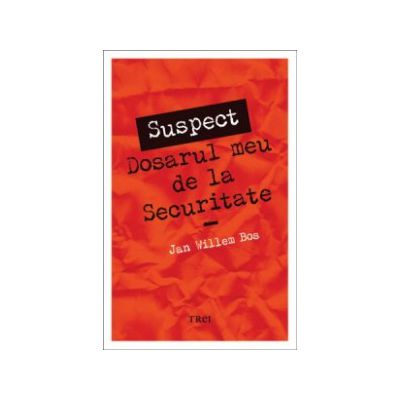 SUSPECT. Dosarul meu de la Securitate
