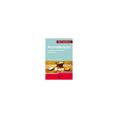 Aromaterapia - terapie prin uleiuri esentiale