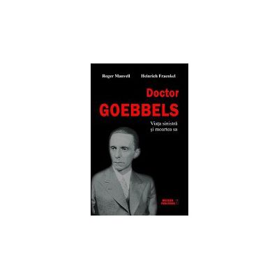 Doctor Goebbels. Viata sinistra si moartea sa