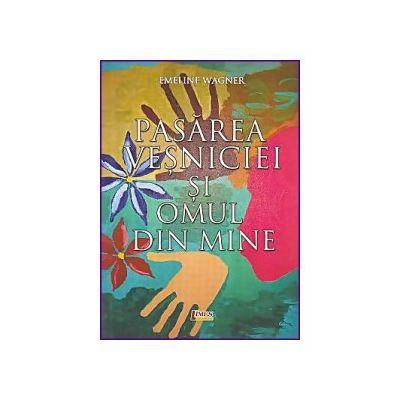 Pasarea vesniciei si omul din mine