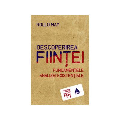 Descoperirea fiinţei. Fundamentele analizei existenţiale