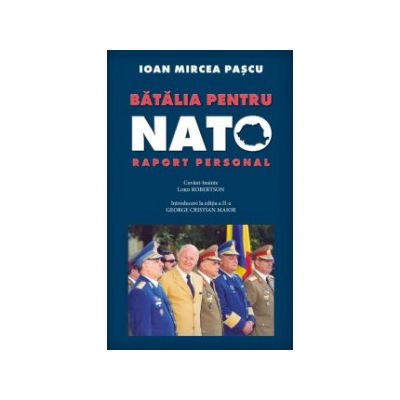 Batalia pentru NATO. Raport personal
