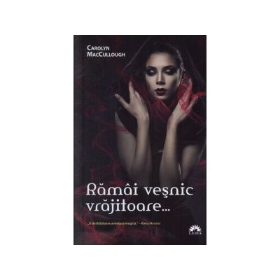 Ramai vesnic vrajitoare…