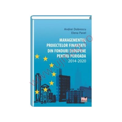 Managementul proiectelor finantate din fonduri Europene pentru perioada 2014-2020