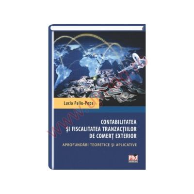Contabilitatea si fiscalitatea tranzactiilor de comert exterior
