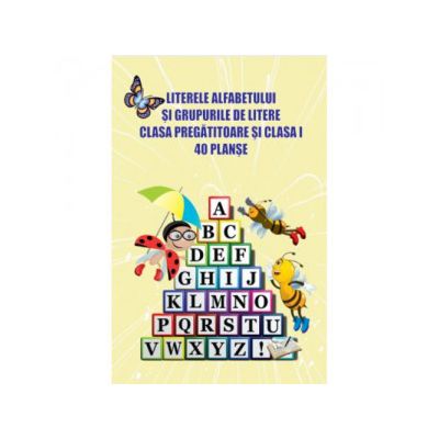 Literele alfabetului și grupurile de litere clasa pregătitoare și clasa I, 40 planșe