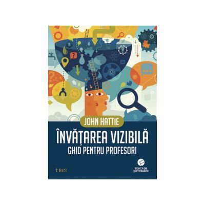 Învăţarea vizibilă. Ghid pentru profesori