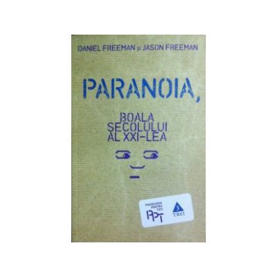 Paranoia, boala secolului al XXI-lea