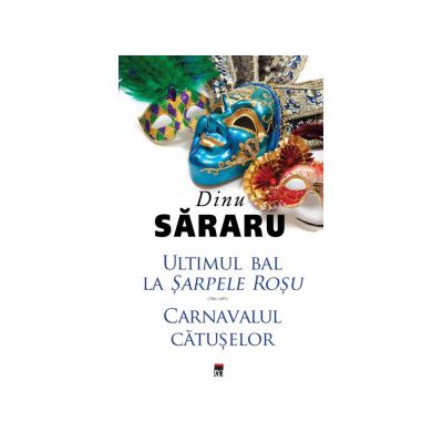 Ultimul bal la Sarpele Rosu. Carnavalul catuselor