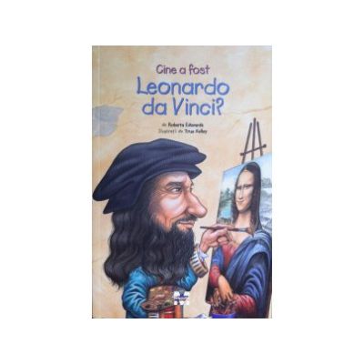 Cine a fost Leonardo da Vinci?