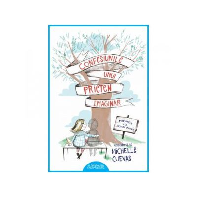 Confesiunile unui prieten imaginar. Memoriile lui Jacques Papier. Consemnate de Michelle Cuevas
